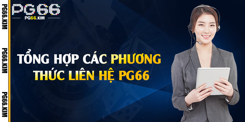 Tổng hợp các phương thức liên hệ PG66